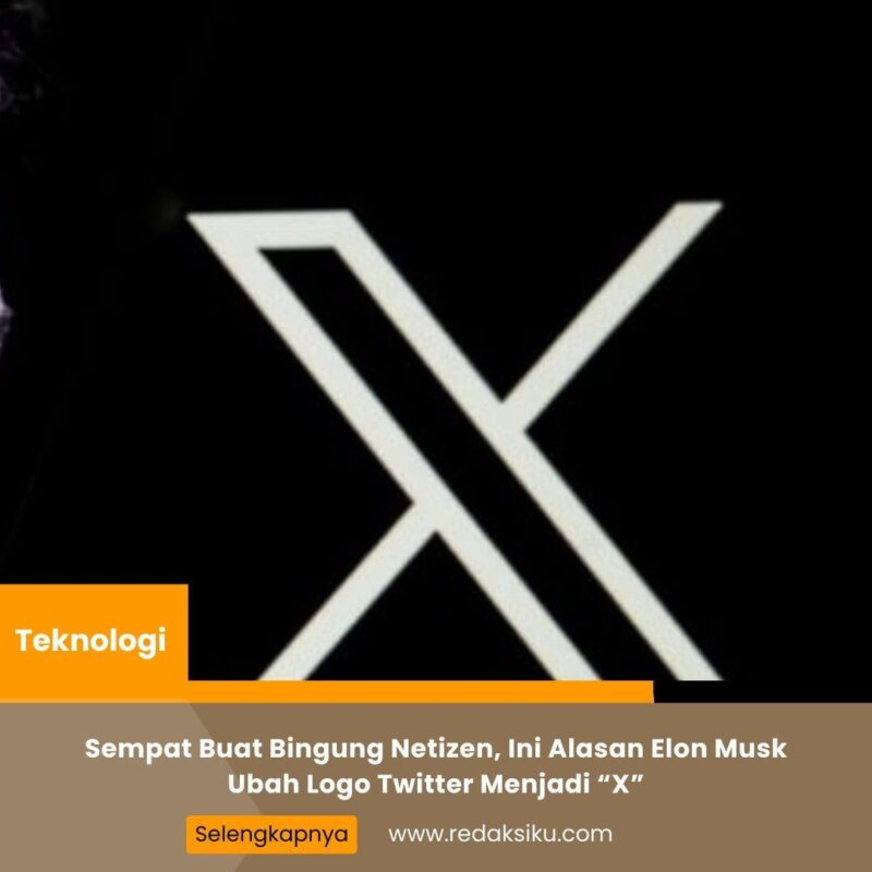 Sempat Buat Bingung Netizen, Ini Alasan Elon Musk Ubah Logo Twitter Menjadi â€œXâ€