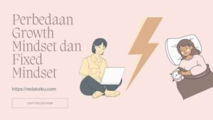 PERBEDAAN GROWTH MINDSET DENGAN FIXED MINDSET PERBEDAAN GROWTH MINDSET DENGAN FIXED MINDSET