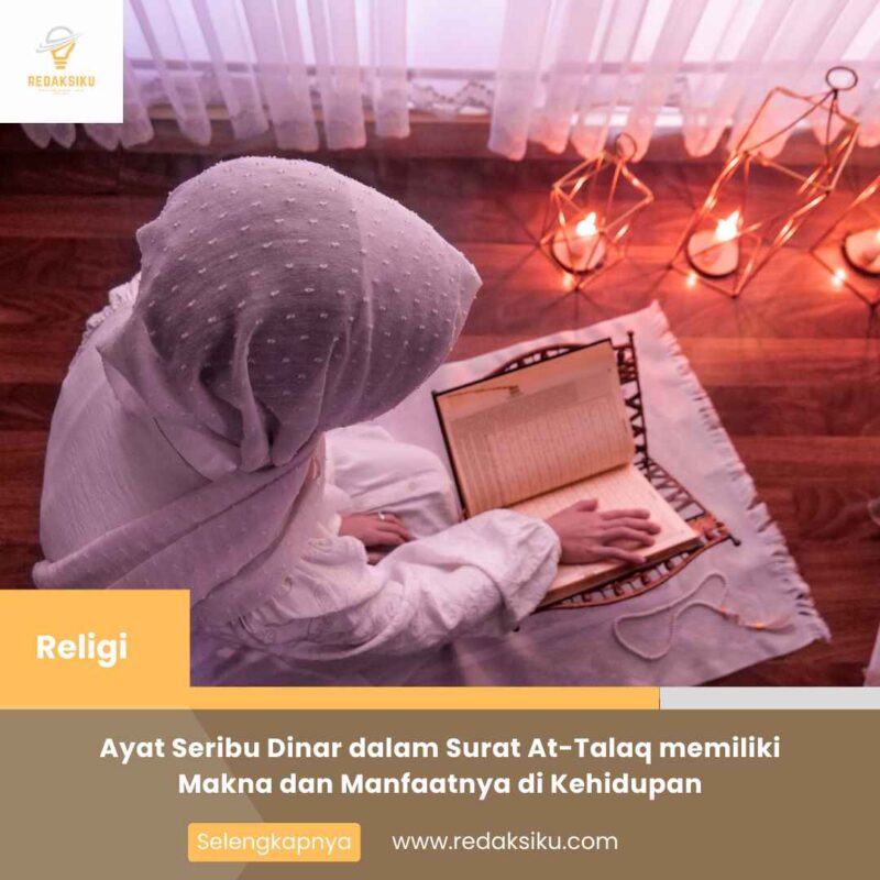 Ayat Seribu Dinar dalam Surat At-Talaq memiliki Makna dan Manfaatnya di Kehidupan