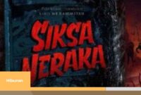 Sinopsis Film Siksa Neraka komplit dengan skedul Tayang serta Trailer