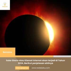 Solar Storm atau Kiamat Internet akan terjadi di Tahun 2024, Berikut penjelasan ahlinya Solar Storm atau Kiamat Internet akan terjadi di Tahun 2024, Berikut penjelasan ahlinya