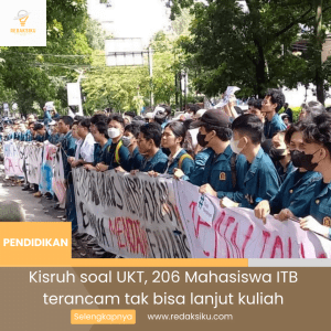 KISRUH SOAL UKT, 206 MAHASISWA ITB TERANCAM TAK BISA LANJUT KULIAH KISRUH SOAL UKT, 206 MAHASISWA ITB TERANCAM TAK BISA LANJUT KULIAH