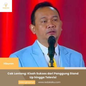 CAK LONTONG: KISAH SUKSES DARI PANGGUNG STAND UP HINGGA TELEVISI CAK LONTONG: KISAH SUKSES DARI PANGGUNG STAND UP HINGGA TELEVISI