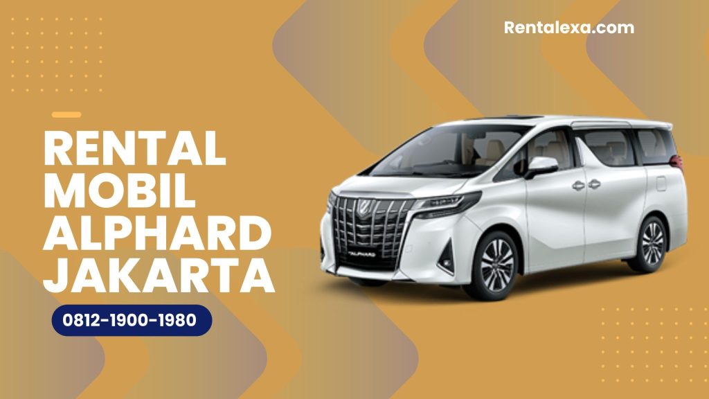SEWA ALPHARD JAKARTA