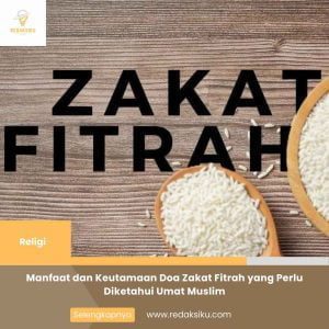 MANFAAT DAN KEUTAMAAN DOA ZAKAT FITRAH YANG PERLU DIKETAHUI UMAT MUSLIM MANFAAT DAN KEUTAMAAN DOA ZAKAT FITRAH YANG PERLU DIKETAHUI UMAT MUSLIM