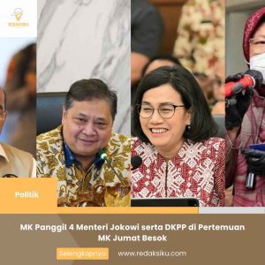 MK PANGGIL 4 MENTERI JOKOWI SERTA DKPP DI PERTEMUAN MK JUMAT BESOK MK PANGGIL 4 MENTERI JOKOWI SERTA DKPP DI PERTEMUAN MK JUMAT BESOK