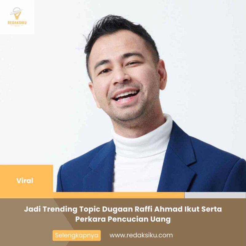 Jadi Trending Topic Dugaan Raffi Ahmad Ikut Serta Perkara Pencucian Uang