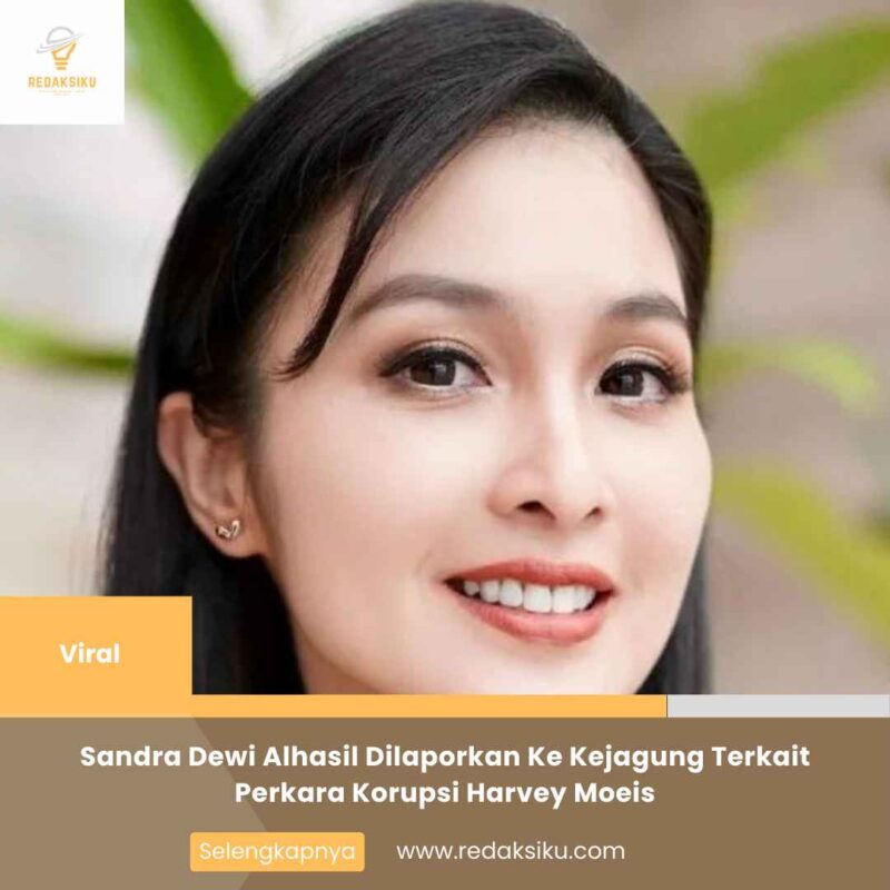 Sandra Dewi Alhasil Dilaporkan Ke Kejagung Terkait Perkara Korupsi Harvey Moeis