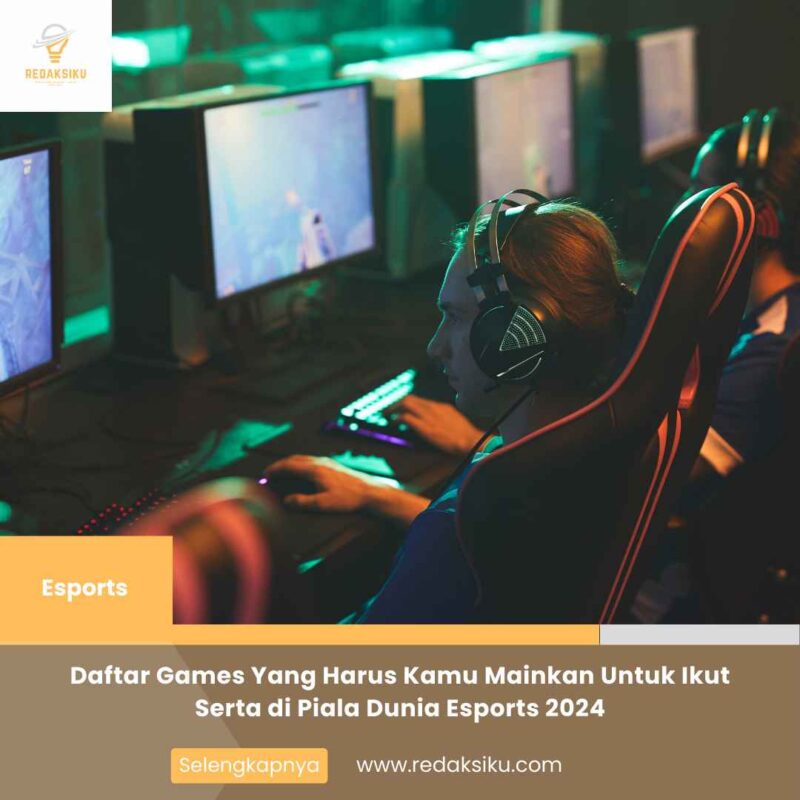 Daftar Games Yang Harus Kamu Mainkan Untuk Ikut Serta di Piala Dunia Esports 2024