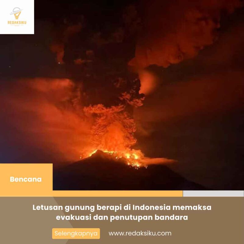 Letusan gunung berapi di Indonesia memaksa evakuasi dan penutupan bandara