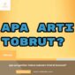 Apa pengertian Tobrut sebutan Viral di Sosmed?
