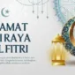 Ucapan Idul Fitri 2024: Waktu untuk Merayakan Kemenangan dan Kebersamaan