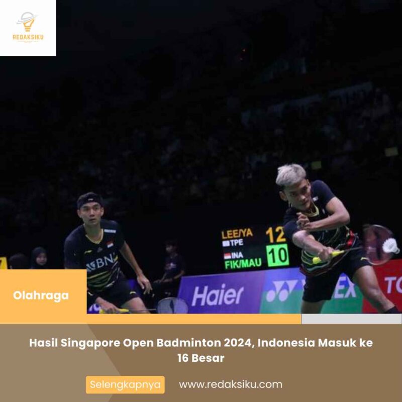 Hasil Singapore Open Badminton 2024, Indonesia Masuk ke 16 Besar