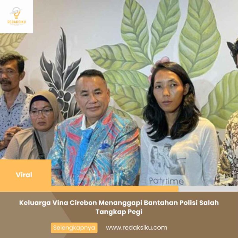 Keluarga Vina Cirebon Menanggapi Bantahan Polisi Salah Tangkap Pegi