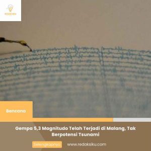 GEMPA 5,3 MAGNITUDO TELAH TERJADI DI MALANG, TAK BERPOTENSI TSUNAMI GEMPA 5,3 MAGNITUDO TELAH TERJADI DI MALANG, TAK BERPOTENSI TSUNAMI
