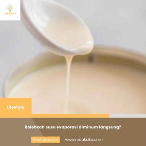 BOLEHKAH SUSU EVAPORASI DIMINUM LANGSUNG?