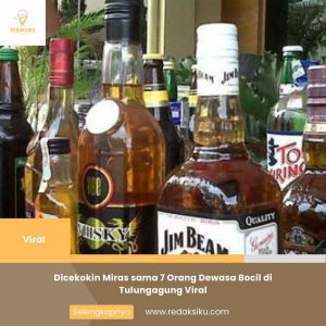 DICEKOKIN MIRAS SAMA 7 ORANG DEWASA BOCIL DI TULUNGAGUNG VIRAL DICEKOKIN MIRAS SAMA 7 ORANG DEWASA BOCIL DI TULUNGAGUNG VIRAL