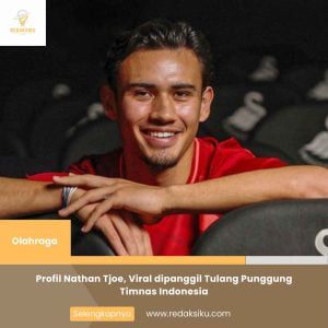 PROFIL NATHAN TJOE, VIRAL DIPANGGIL TULANG PUNGGUNG TIMNAS INDONESIA