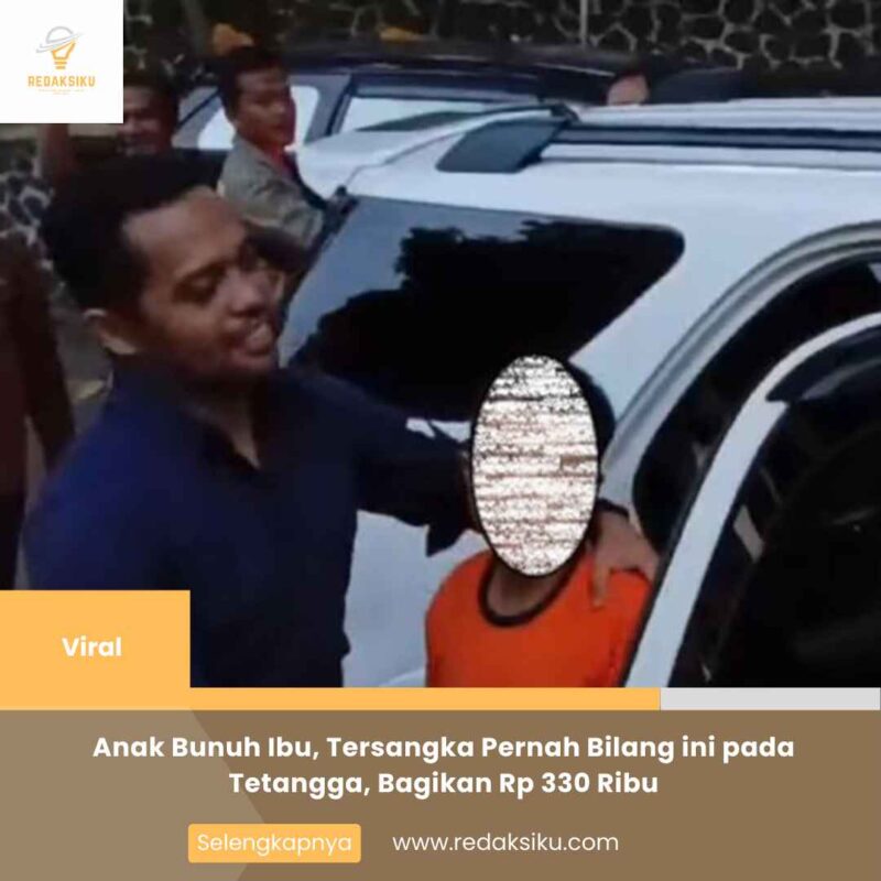 Anak Bunuh Ibu, Tersangka Pernah Bilang ini pada Tetangga, Bagikan Rp 330 Ribu