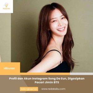 PROFIL DAN AKUN INSTAGRAM SONG DA EUN, DIGOSIPKAN PACARI JIMIN BTS