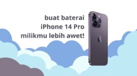 6 Cara Merawat Baterai iPhone 14 Pro, Coba Yuk!
