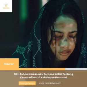 Film Tuhan Izinkan Aku Berdosa Kritisi Tentang Kemunafikan di Kehidupan Bersosial Film Tuhan Izinkan Aku Berdosa Kritisi Tentang Kemunafikan di Kehidupan Bersosial