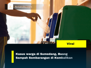 KASUS WARGA DI SUMEDANG, BUANG SAMPAH SEMBARANGAN DI KEMBALIKAN