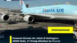Pesawat Korean Air Jatuh di Ketinggian 26900 Kaki, 17 Orang dilarikan ke Rumah Sakit