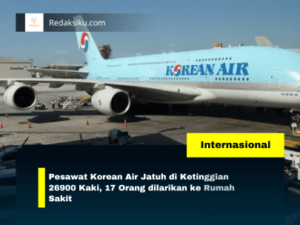 PESAWAT KOREAN AIR JATUH DI KETINGGIAN 26900 KAKI, 17 ORANG DILARIKAN KE RUMAH SAKIT PESAWAT KOREAN AIR JATUH DI KETINGGIAN 26900 KAKI, 17 ORANG DILARIKAN KE RUMAH SAKIT
