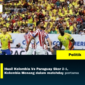 Hasil Kolombia Vs Paraguay Skor 2-1,  Kolombia Menang dalam matchday pertama