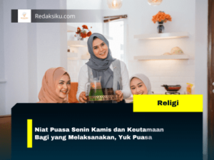 NIAT PUASA SENIN KAMIS DAN KEUTAMAAN BAGI YANG MELAKSANAKAN, YUK PUASA NIAT PUASA SENIN KAMIS DAN KEUTAMAAN BAGI YANG MELAKSANAKAN, YUK PUASA