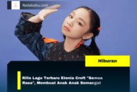 Rilis Lagu Terbaru Etenia Croft "Semua Rasa", Membuat Anak Anak Semangat