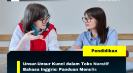 Unsur-Unsur Kunci dalam Teks Naratif Bahasa Inggris: Panduan Menulis Kreatif