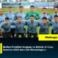 Berikut Prediksi Uruguay vs Bolivia di Copa America 2024 dan Link Streamingnya