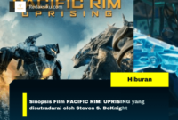 Sinopsis Film PACIFIC RIM: UPRISING yang disutradarai oleh Steven S. DeKnight