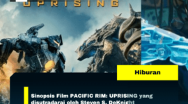 Sinopsis Film PACIFIC RIM: UPRISING yang disutradarai oleh Steven S. DeKnight