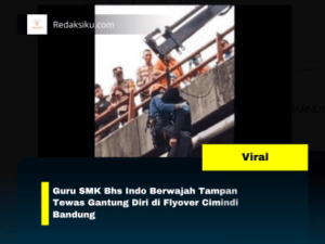 Guru SMK Bhs Indo Berwajah Tampan Tewas Gantung Diri di Flyover Cimindi Bandung 1 Guru SMK Bhs Indo Berwajah Tampan Tewas Gantung Diri di Flyover Cimindi Bandung
