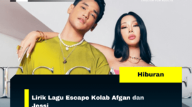 Lirik Lagu Escape Kolab Afgan dan Jessi