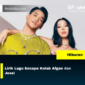 Lirik Lagu Escape Kolab Afgan dan Jessi