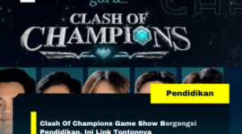 Clash Of Champions Game Show Bergengsi Pendidikan, Ini Link Tontonnya