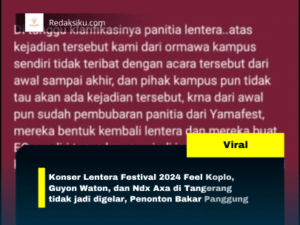 KONSER LENTERA FESTIVAL 2024 FEEL KOPLO, GUYON WATON, DAN NDX AXA DI TANGERANG TIDAK JADI DIGELAR, PENONTON BAKAR PANGGUNG KONSER LENTERA FESTIVAL 2024 FEEL KOPLO, GUYON WATON, DAN NDX AXA DI TANGERANG TIDAK JADI DIGELAR, PENONTON BAKAR PANGGUNG