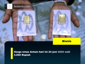 Harga emas Antam hari ini 24 juni 2024 naik 3.000 Rupiah Harga emas Antam hari ini 24 juni 2024 naik 3.000 Rupiah