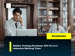Sekilas Tentang Persatuan Ahli Farmasi Indonesia Belitung Timur Sekilas Tentang Persatuan Ahli Farmasi Indonesia Belitung Timur