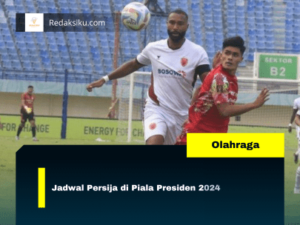 JADWAL PERSIJA DI PIALA PRESIDEN 2024