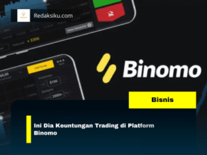 INI DIA KEUNTUNGAN TRADING DI PLATFORM BINOMO