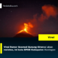 Viral Rumor Sosmed Gunung Ciremai akan meletus, Ini kata BPDB Kabupaten Kuningan