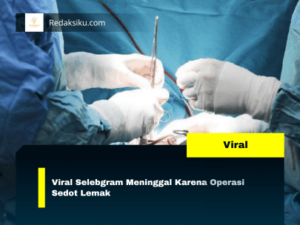 Viral Selebgram Meninggal Karena Operasi Sedot Lemak Viral Selebgram Meninggal Karena Operasi Sedot Lemak