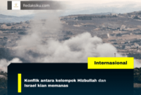 Konflik antara kelompok Hizbullah dan Israel kian memanas