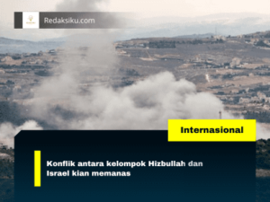 Konflik antara kelompok Hizbullah dan Israel kian memanas Konflik antara kelompok Hizbullah dan Israel kian memanas
