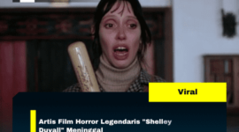 Artis Film Horror Legendaris “Shelley Duvall” Meninggal